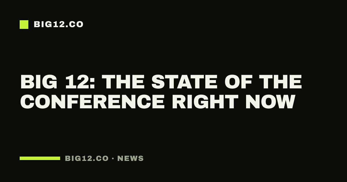 Big 12: the state of the conference right now