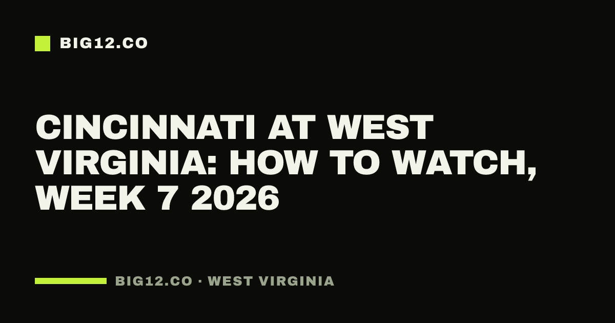 Cincinnati at West Virginia: how to watch, Week 7 2026