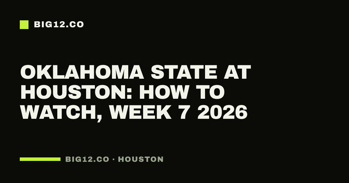 Oklahoma State at Houston: how to watch, Week 7 2026