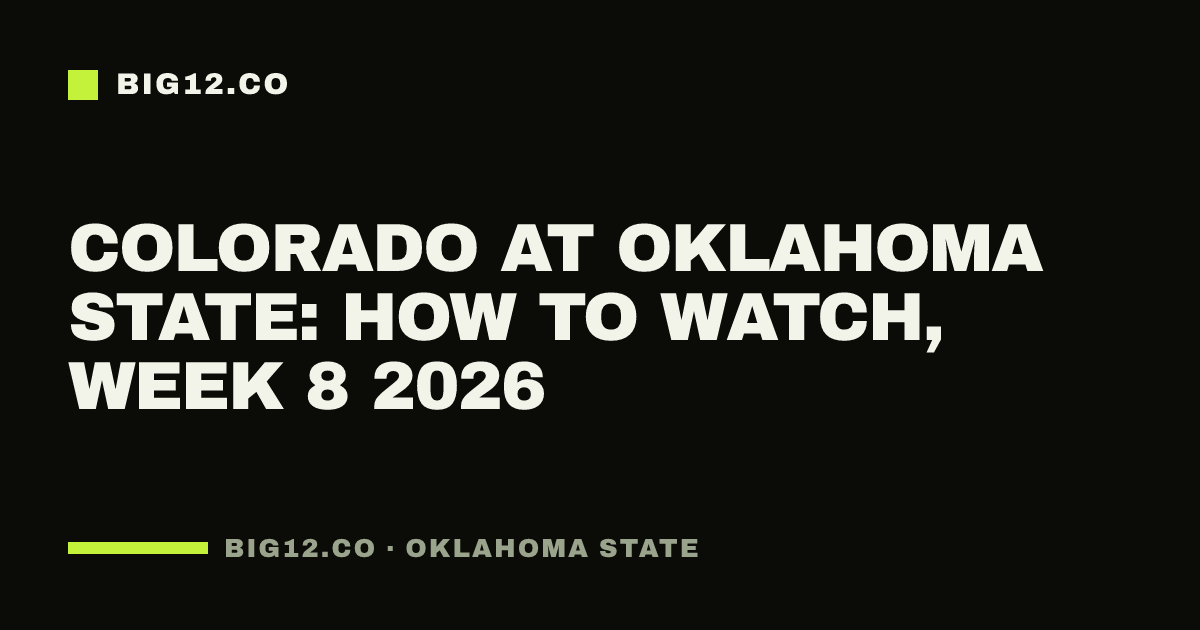 Colorado at Oklahoma State: how to watch, Week 8 2026