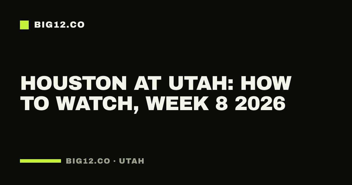 Houston at Utah: how to watch, Week 8 2026