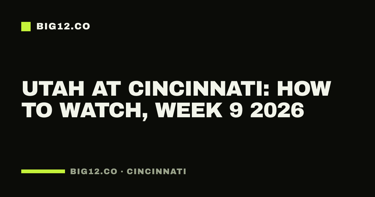 Utah at Cincinnati: how to watch, Week 9 2026