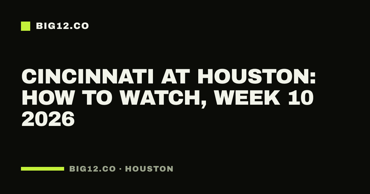 Cincinnati at Houston: how to watch, Week 10 2026