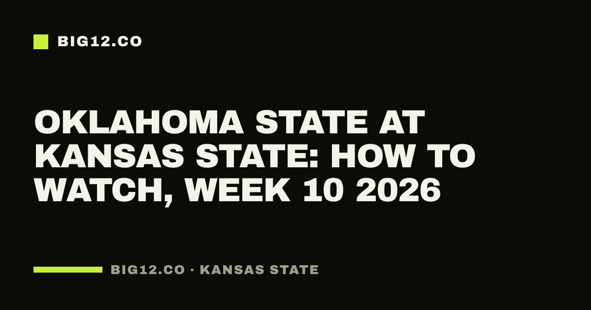 Oklahoma State at Kansas State: how to watch, Week 10 2026