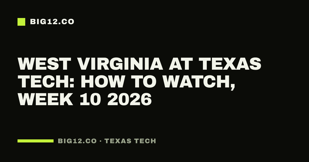 West Virginia at Texas Tech: how to watch, Week 10 2026