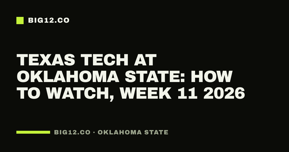 Texas Tech at Oklahoma State: how to watch, Week 11 2026