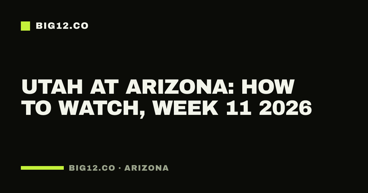 Utah at Arizona: how to watch, Week 11 2026