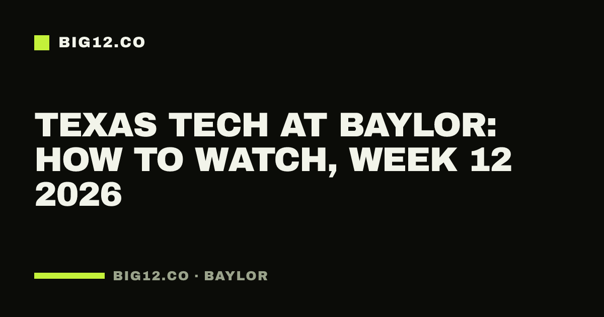 Texas Tech at Baylor: how to watch, Week 12 2026