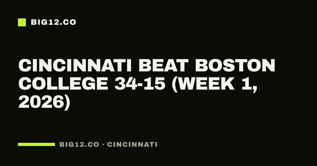 Cincinnati beat Boston College 34-15 (Week 1, 2026)