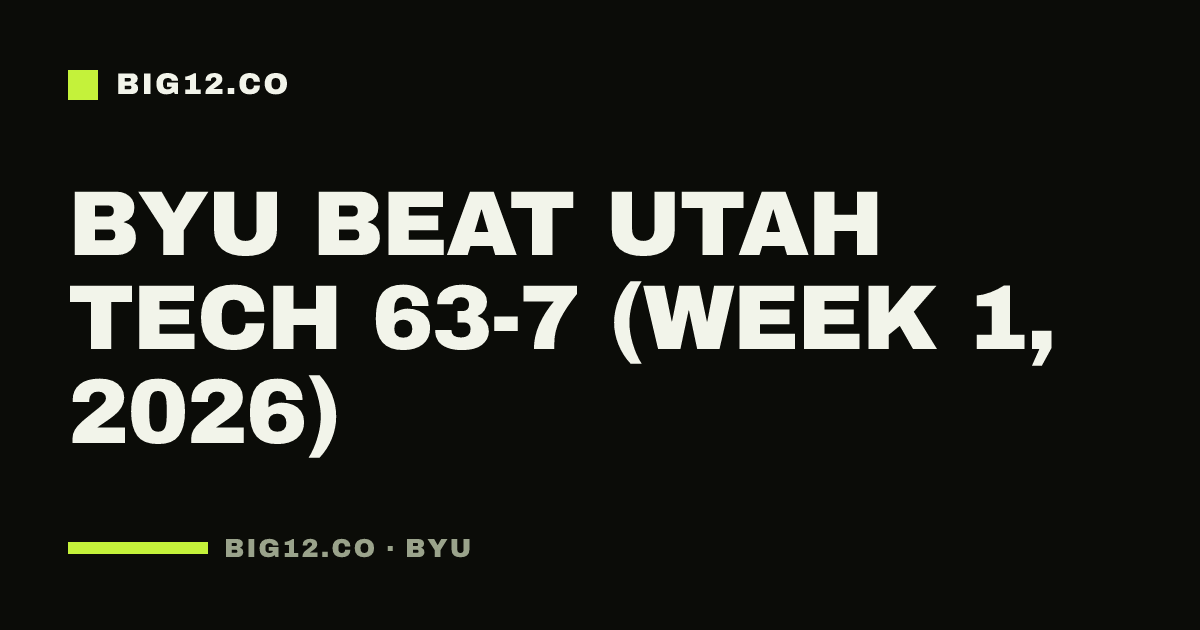 BYU beat Utah Tech 63-7 (Week 1, 2026)