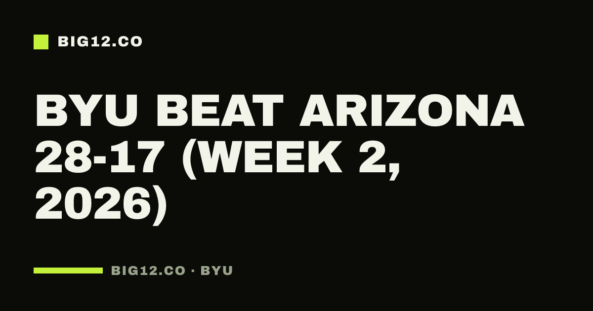 BYU beat Arizona 28-17 (Week 2, 2026)