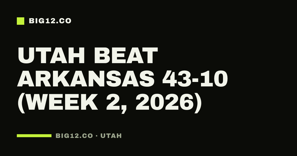 Utah beat Arkansas 43-10 (Week 2, 2026)