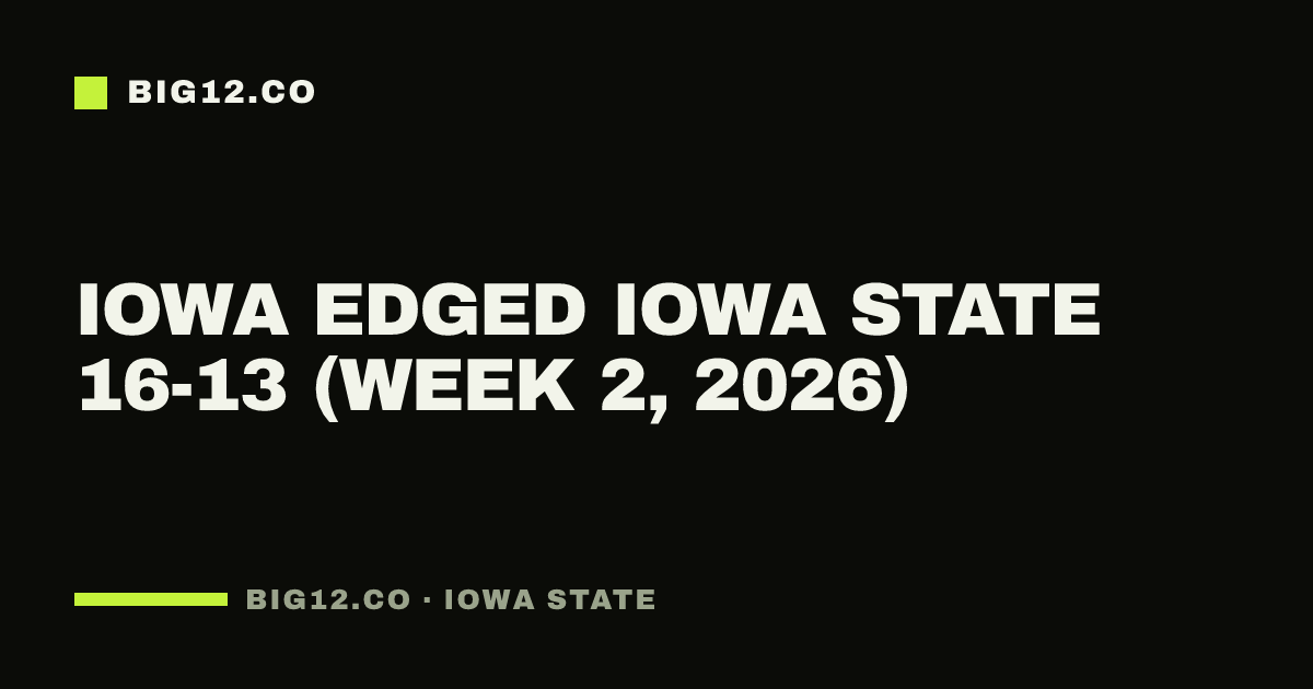 Iowa edged Iowa State 16-13 (Week 2, 2026)