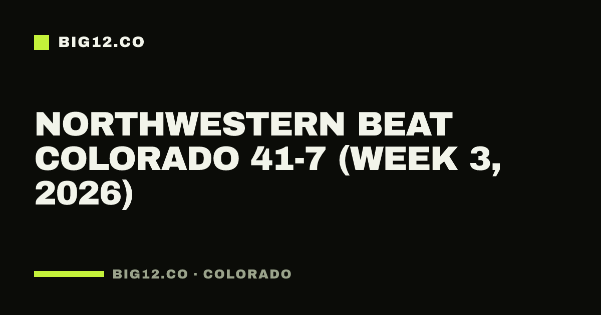 Northwestern beat Colorado 41-7 (Week 3, 2026)