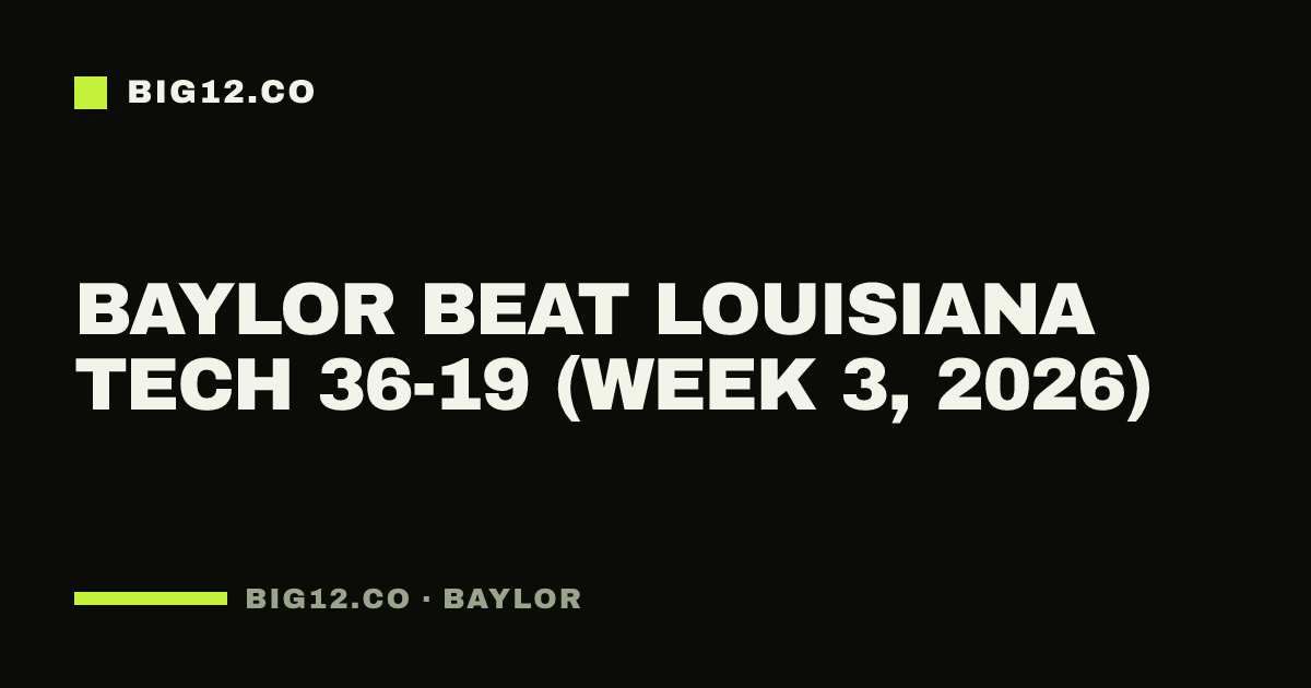 Baylor beat Louisiana Tech 36-19 (Week 3, 2026)