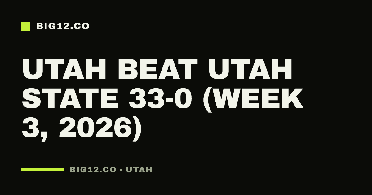 Utah beat Utah State 33-0 (Week 3, 2026)