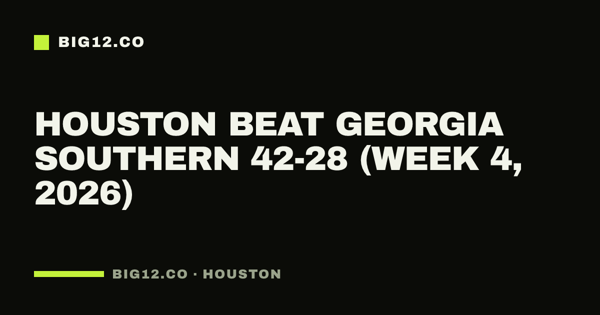 Houston beat Georgia Southern 42-28 (Week 4, 2026)