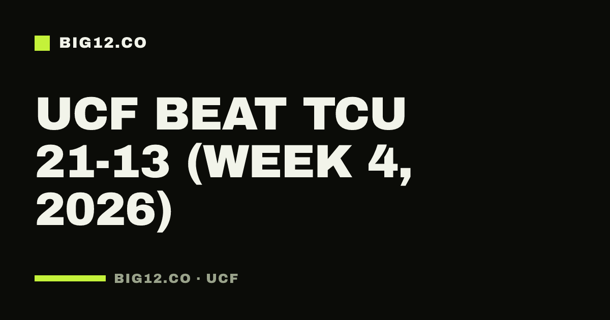 UCF beat TCU 21-13 (Week 4, 2026)