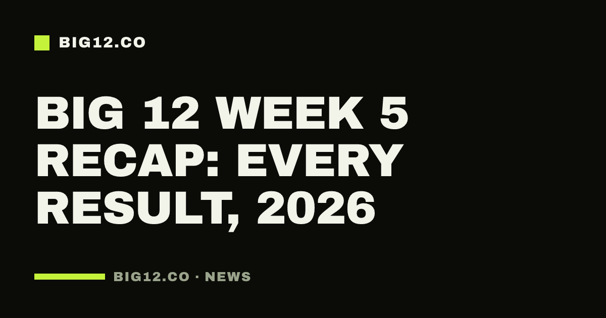 Big 12 Week 5 recap: every result, 2026
